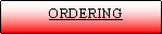 Text Box:             ORDERING