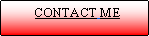 Text Box:          CONTACT ME